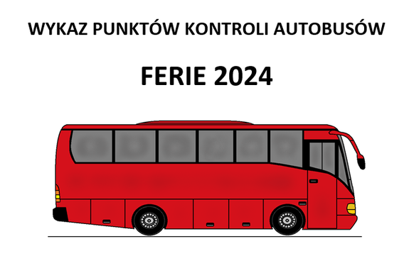 Zdjęcie przedstawia czerwony autobus i hasło znajdujące się nad nim o treści:
 WYKAZ KONTROLI AUTOBUSÓW
FERIE 2024