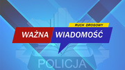 Zdjęcie przedstawia komunikat na niebieskim tle z napisem Ruch Drogowy Uwaga WAŻNA INFORMACJA