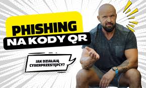 Zdjęcie przestawia mężczyznę na plakacie, obok niego widnieje napis PHISHING NA KODY QR.