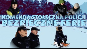 Plakat z napisem KOMENDA STOŁECZNA POLICJI FERIE 2026